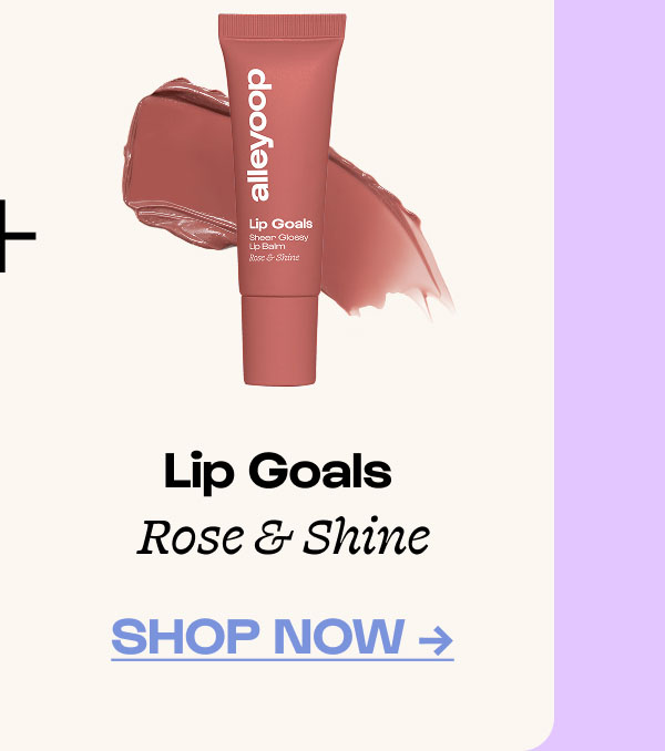 Shop Lip Goals Rose & Shine