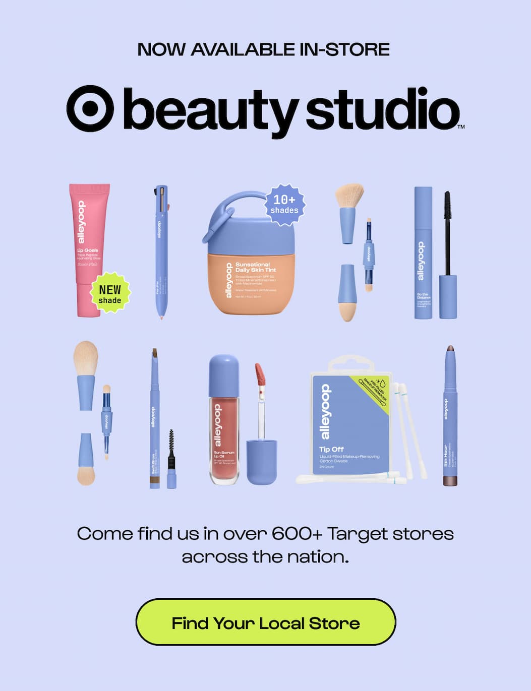 Now available in Target Beauty Studio - come find us in over 600+ Target stores across the nation. Find your Local Store.
