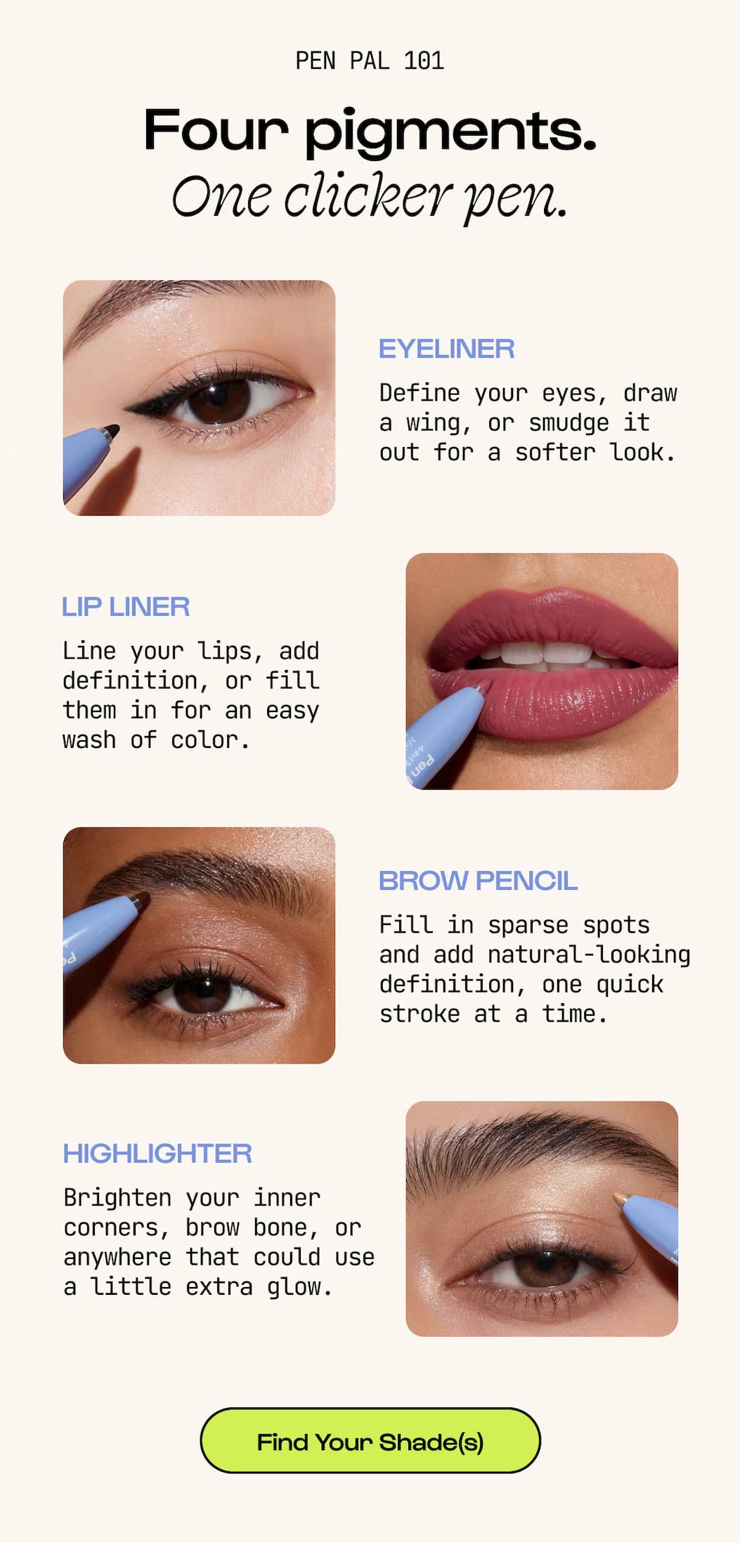 Four pigments in one clicker pen - eyeliner, lip liner, brow pencil and highlighter.