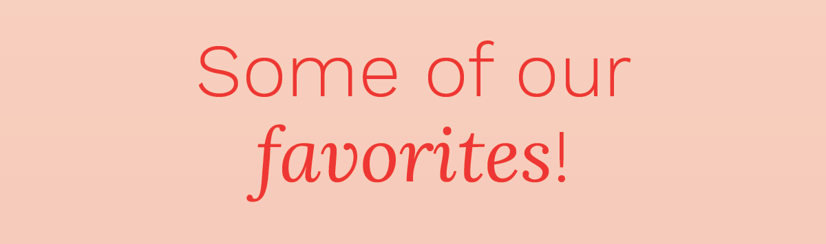Some of our favorites!