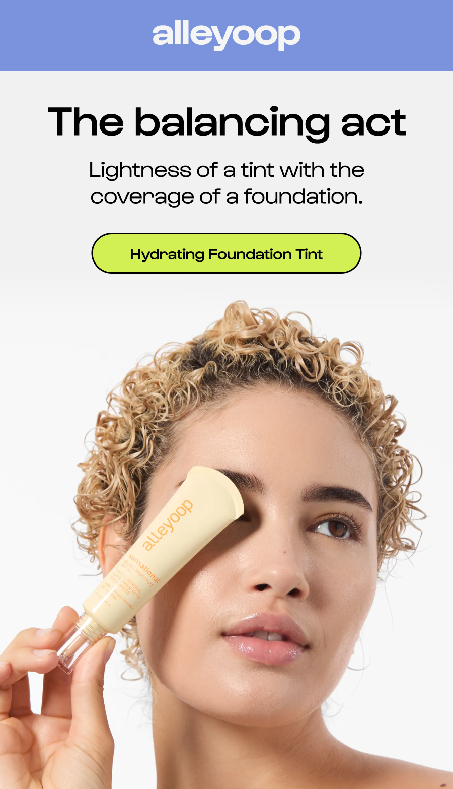 The balancing act Lightness of a tint with the coverage of a foundation.  Click to Hydrating Foundation Tint