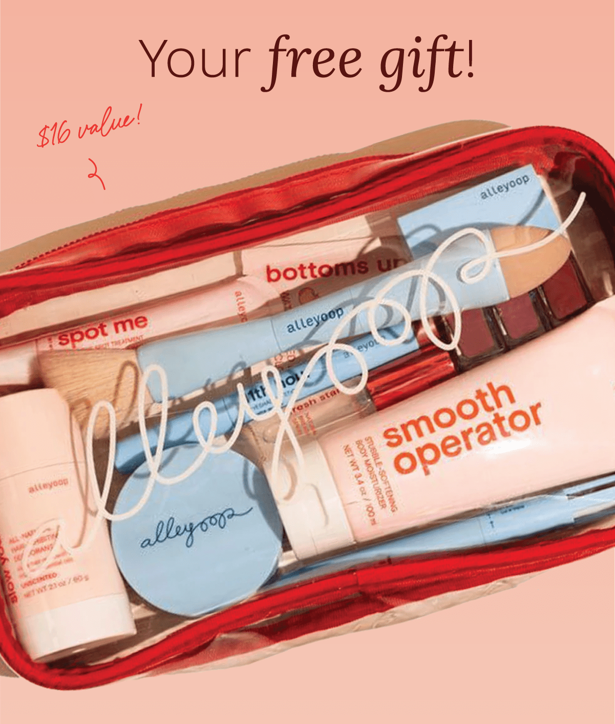Your free gift! $16 value.