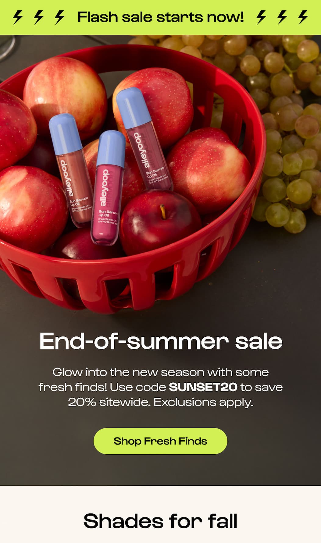 End of Summer Sale. Shop Fresh Finds. 20% off SUNSET20