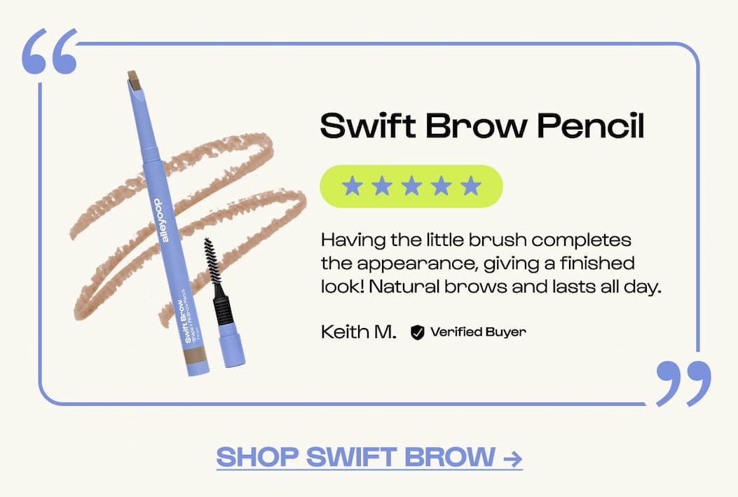 Having the little brush completes the appearance, giving a finished look! Natural brows and lasts all day. Keith M. Verified Buyer Shop Swift Brow →