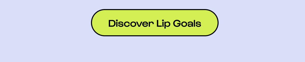 Discover Lip Goals