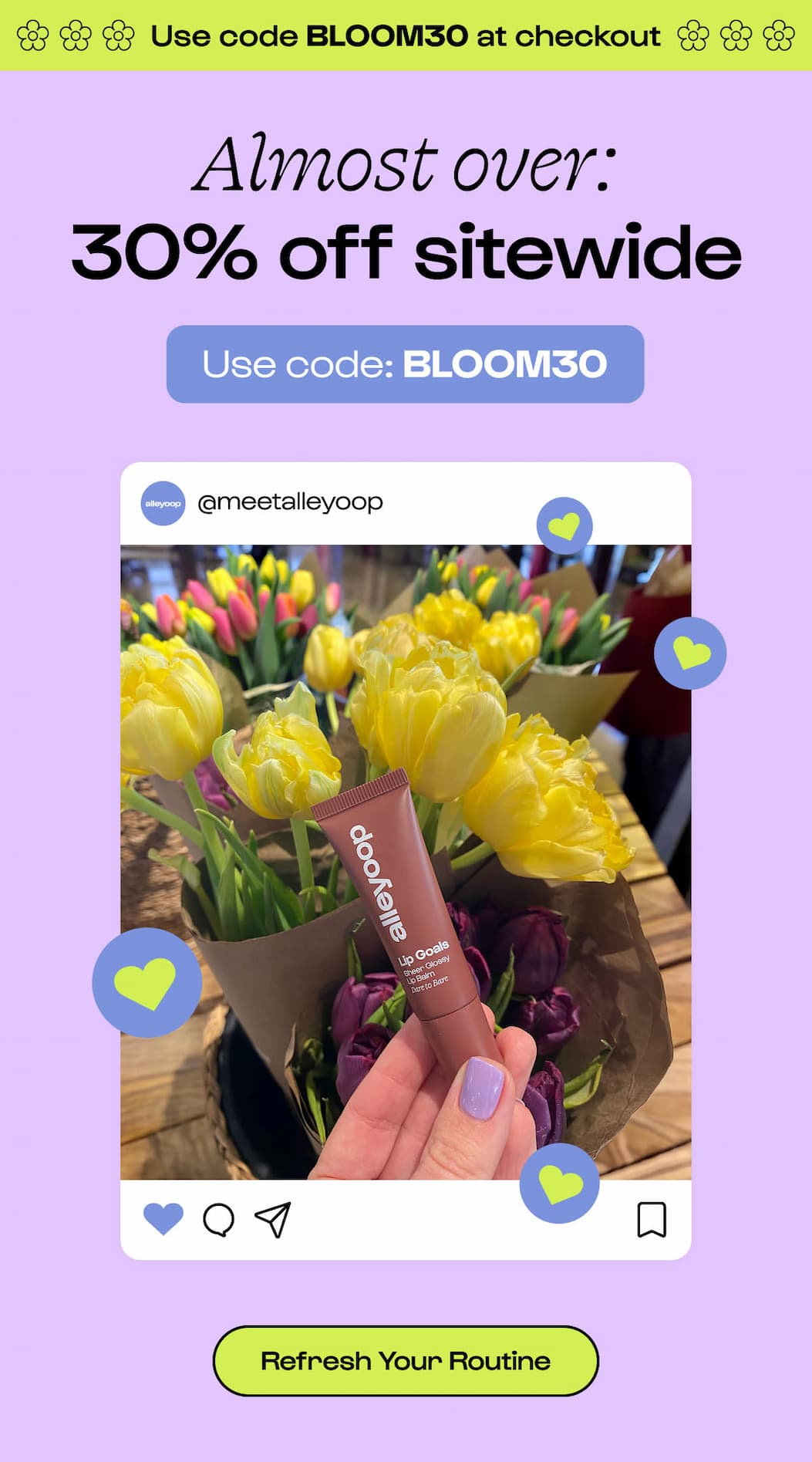 Use code BLOOM30 for 30% off