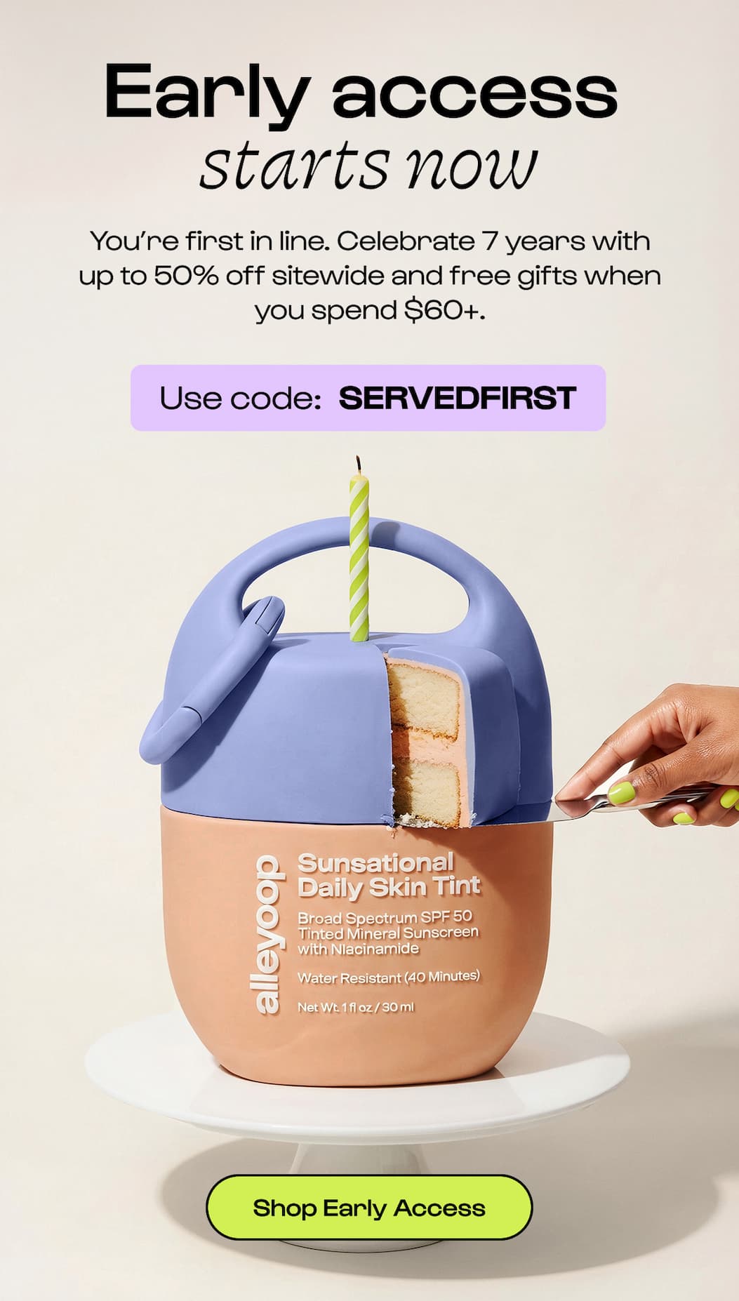 Early access starts now. You're first in line. Celebrate 7 years with up to 50% off sitewide and free gifts when you spend $60.