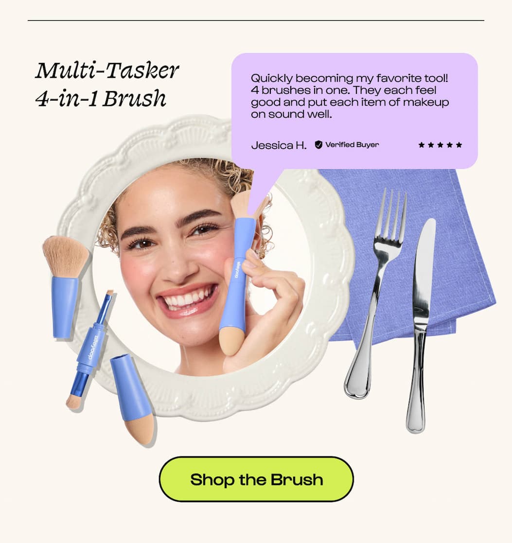 Multi-Tasker 4-in-1 Brush "Quickly becoming my favorite tool! 4 brushes in one. They each feel good and put each item of makeup on sound well." Jessica H. Verified Buyer ★★★★★