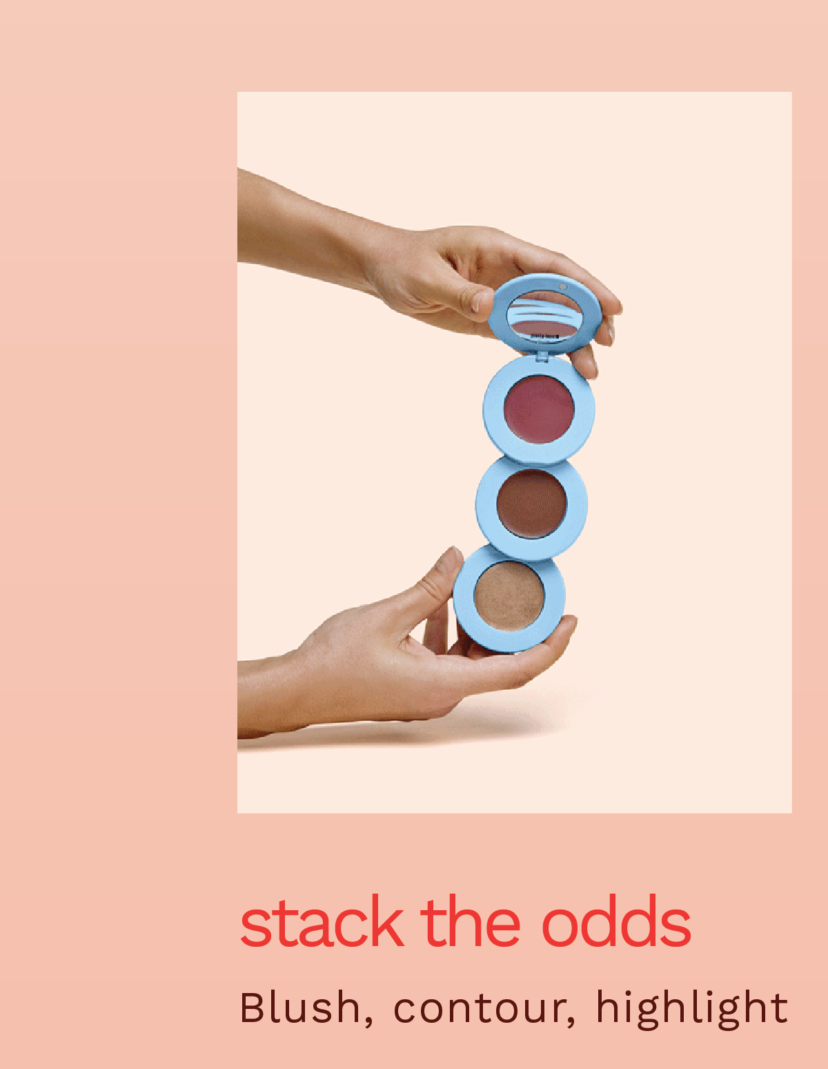 Stack the Odds, blush, contour, highlight.