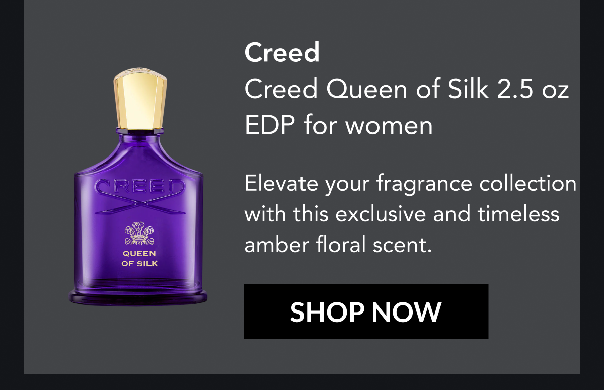 Creed Creed Queen of Silk 2.5 oz EDP for women