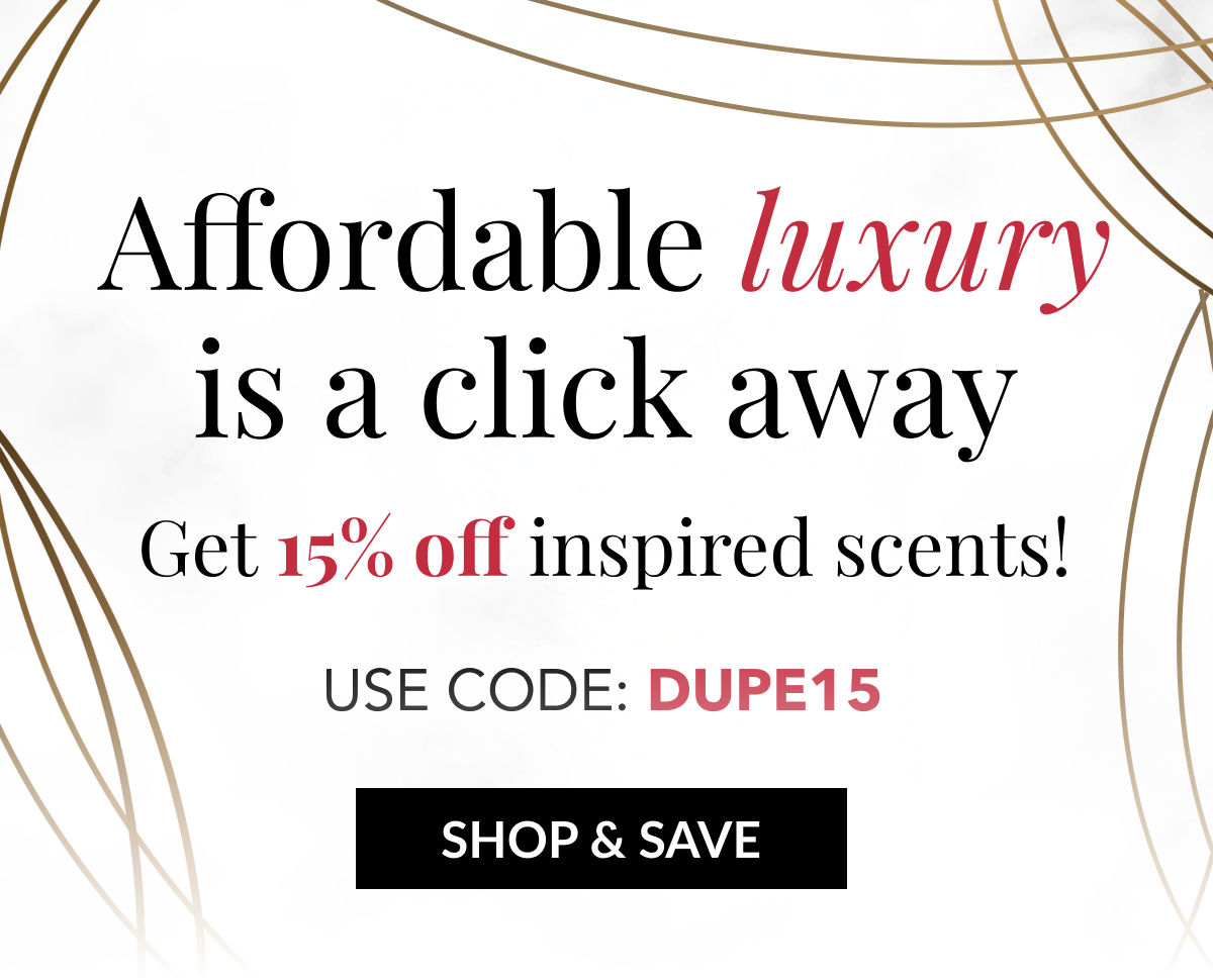 Affordable luxury is a click away - Get 15% off inspired scents! USE CODE: DUPE15 - SHOP & SAVE