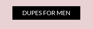 Dupes for men
