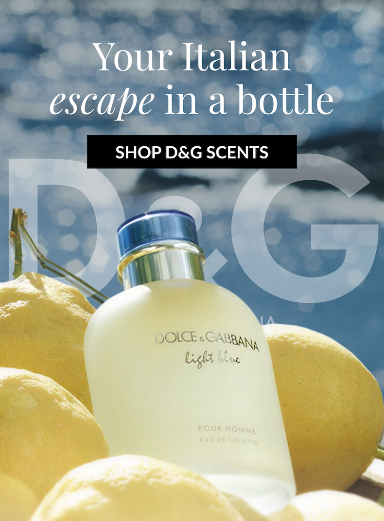 Your Italian escape in a bottle  - SHOP D&G SCENTS
