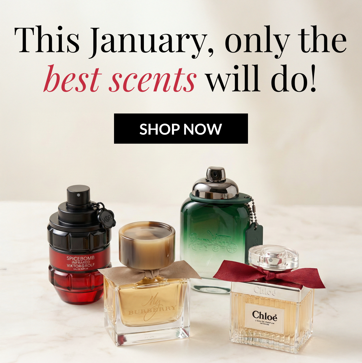 This January, only the best scents will do! SHOP NOW
