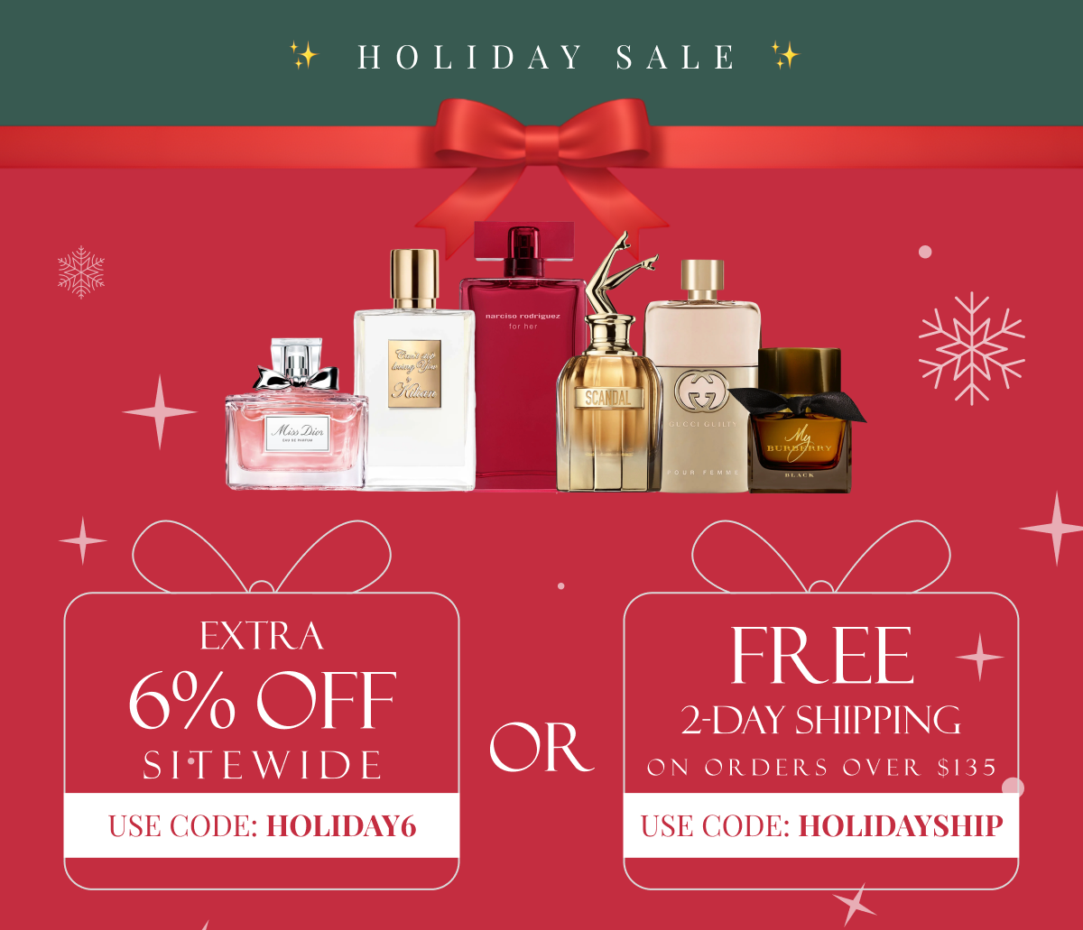 HOLIDAY SALE - EXTRA 6% OFF SITEWIDE - USE CODE: HOLIDAY6 (OR) FREE 2-DAY SHIPPING ON ORDERS OVER $135 - USE CODE: HOLIDAYSHIP