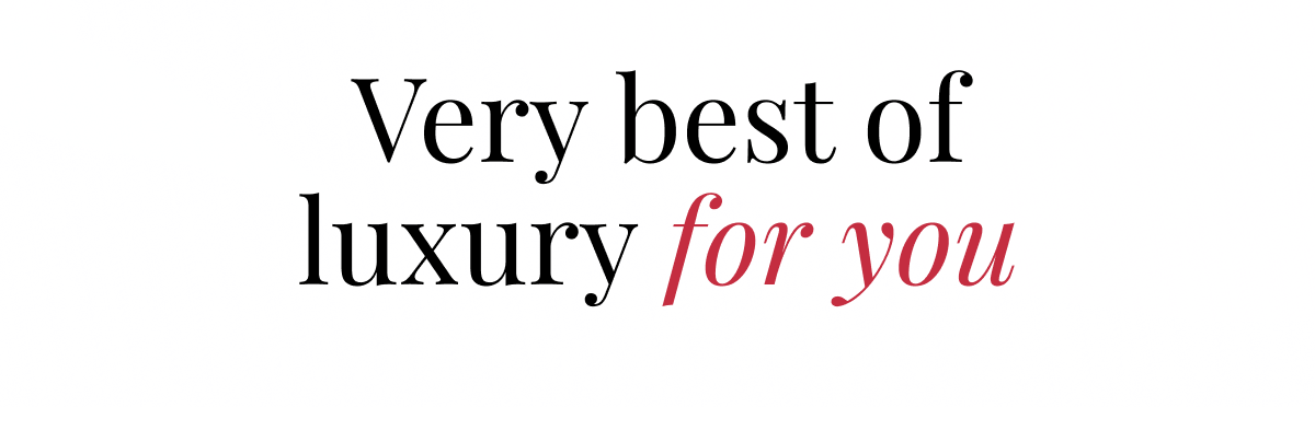 Very best of luxury for you