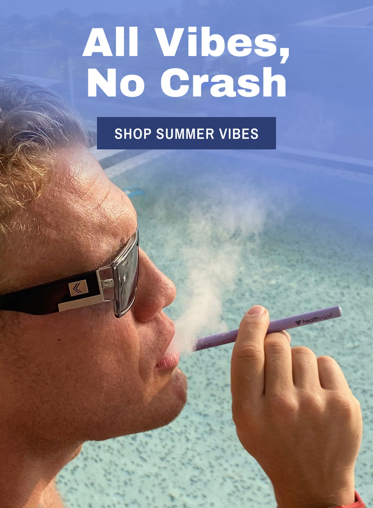 All Vibes, No Crash. Shop Summer Vibes