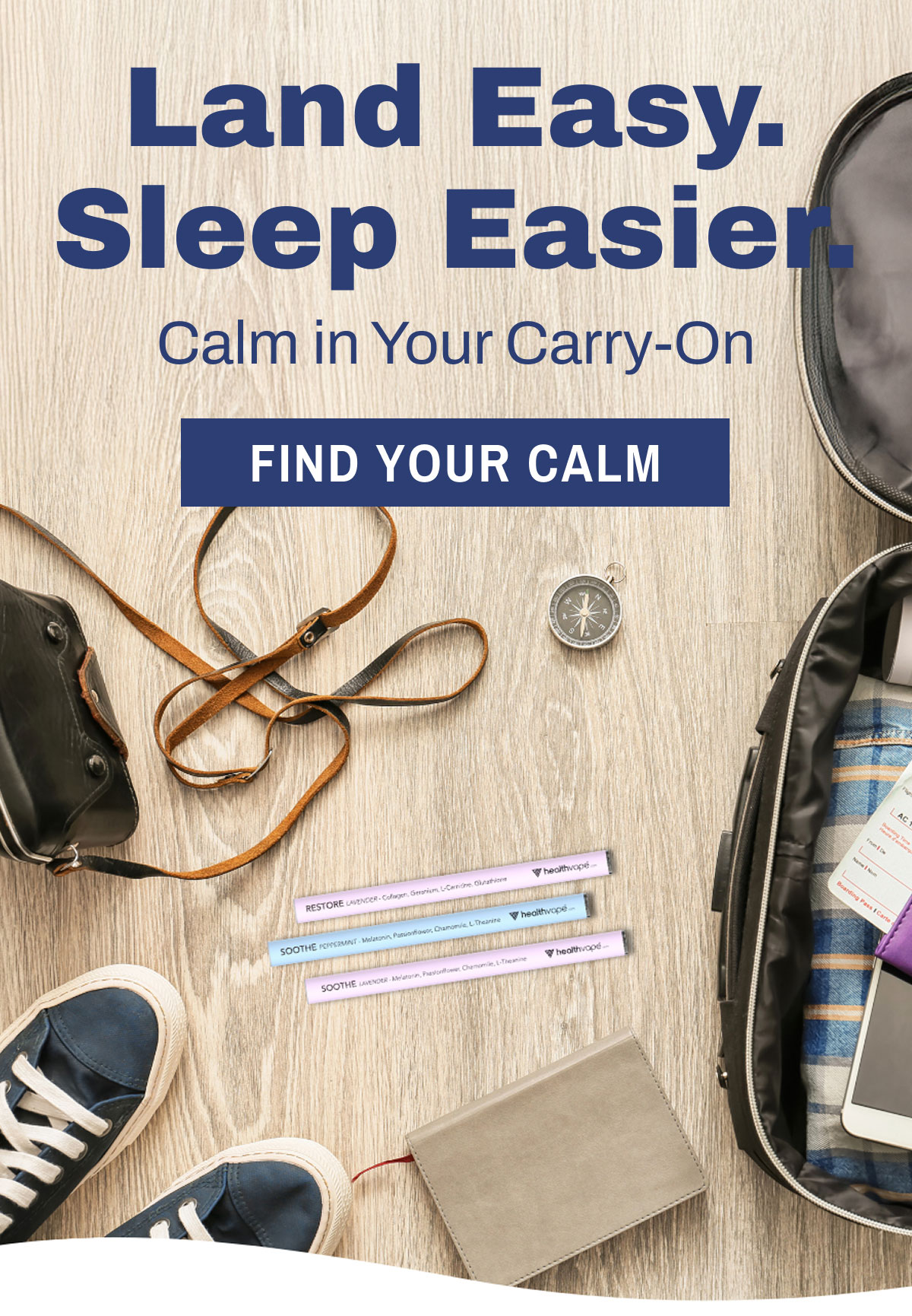 Land Easy. Sleep Easier. Calm in Your Carry-On. Find Your Calm