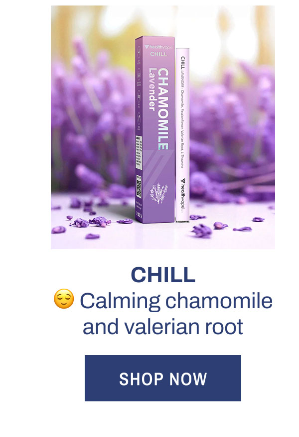 CHILL 😌 Calming chamomile and valerian root. Shop Now