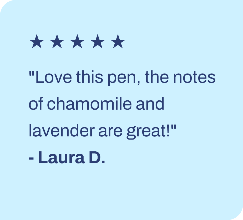 ★ ★ ★ ★ ★ "Love this pen, the notes of chamomile and lavender are great!" - Laura D.
