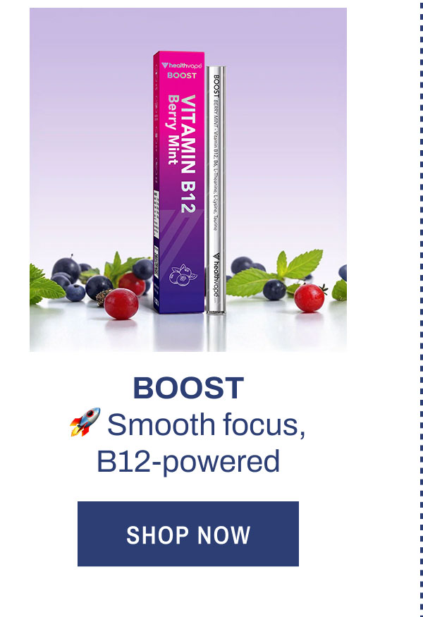 BOOST 🚀 Smooth focus, B12-powered. Shop Now