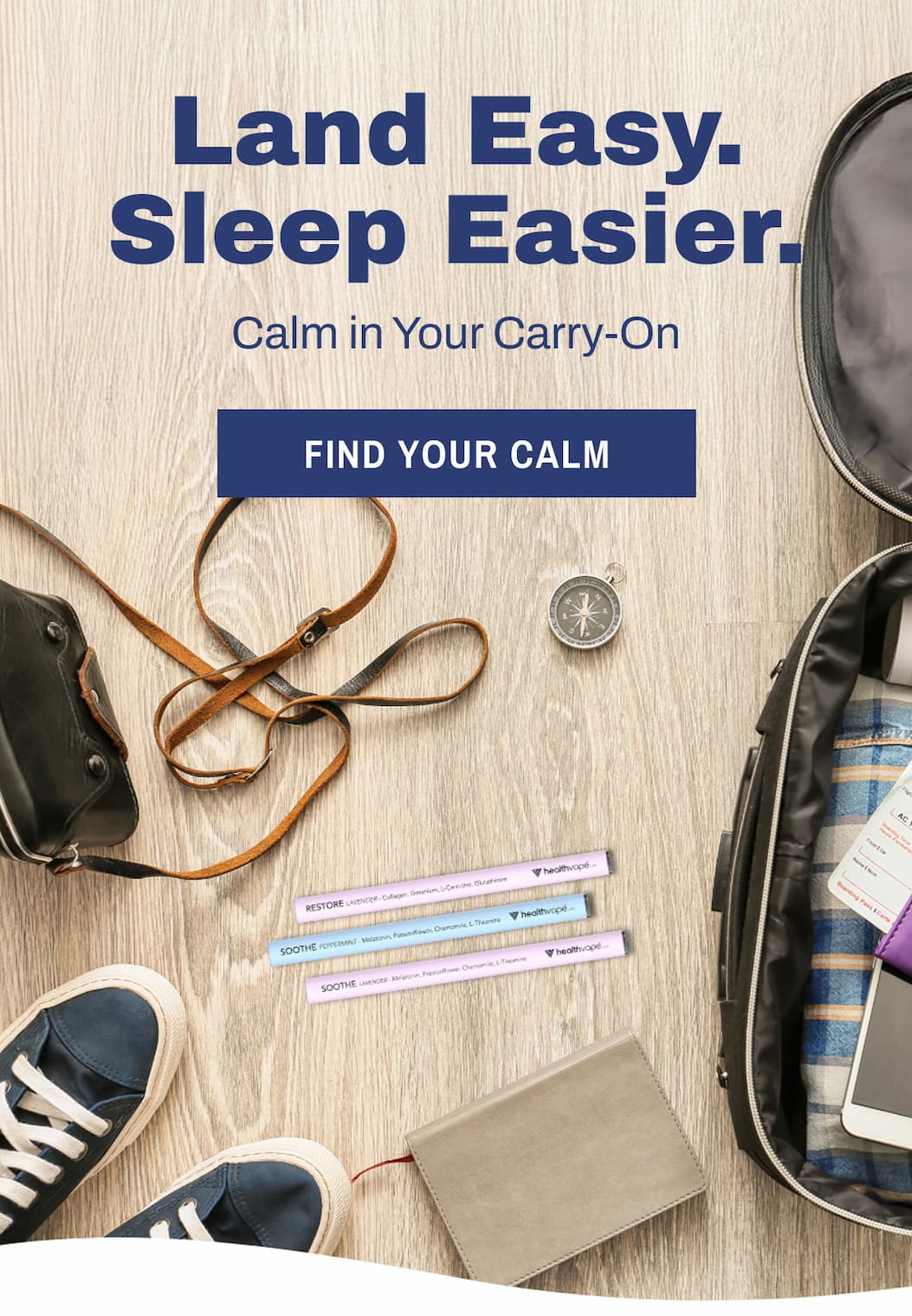 Land Easy. Sleep Easier. Calm in Your Carry-On. Find Your Calm