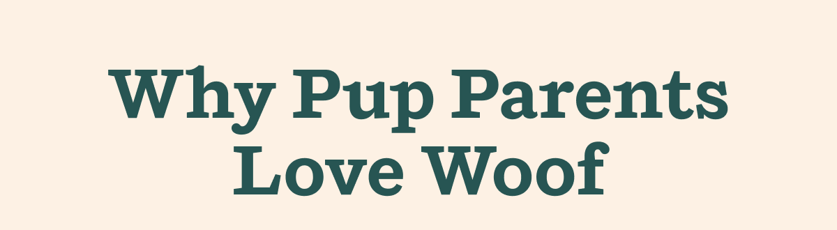 Why pup parents love Woof