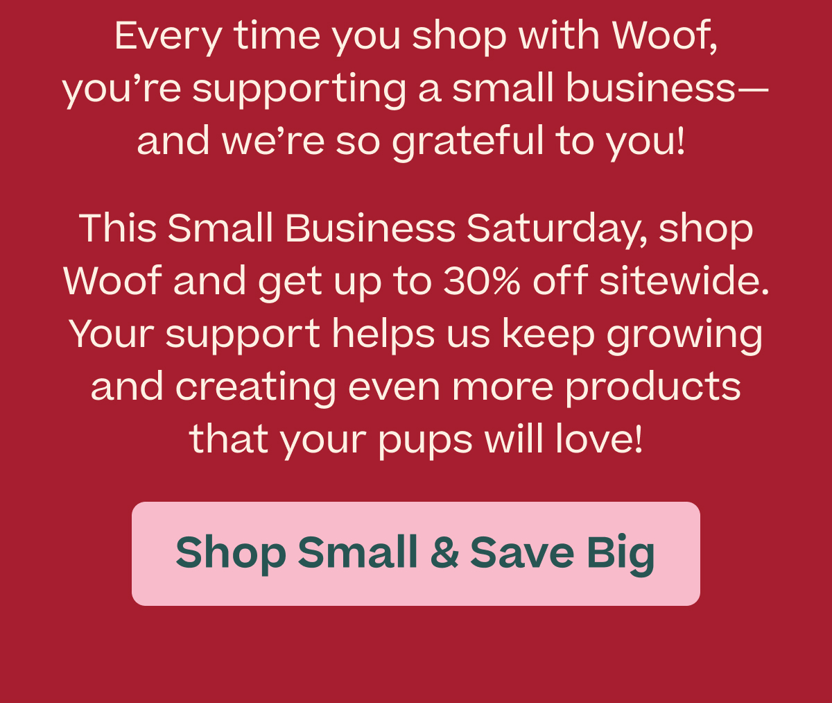 Woof | Shop small & save big