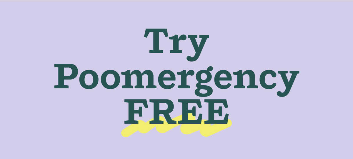 Try Poomergency FREE