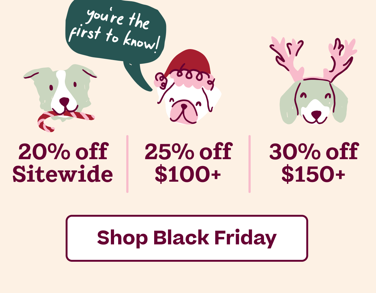 20% off sitewide. 25% off $100+. 30% off $150+  |  Shop up to 30% Off