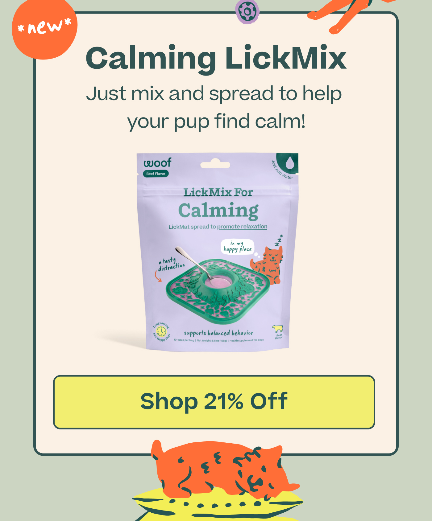 Calming LickMix.  Just mix and spread to help your pup find calm!  |  Shop 21% Off