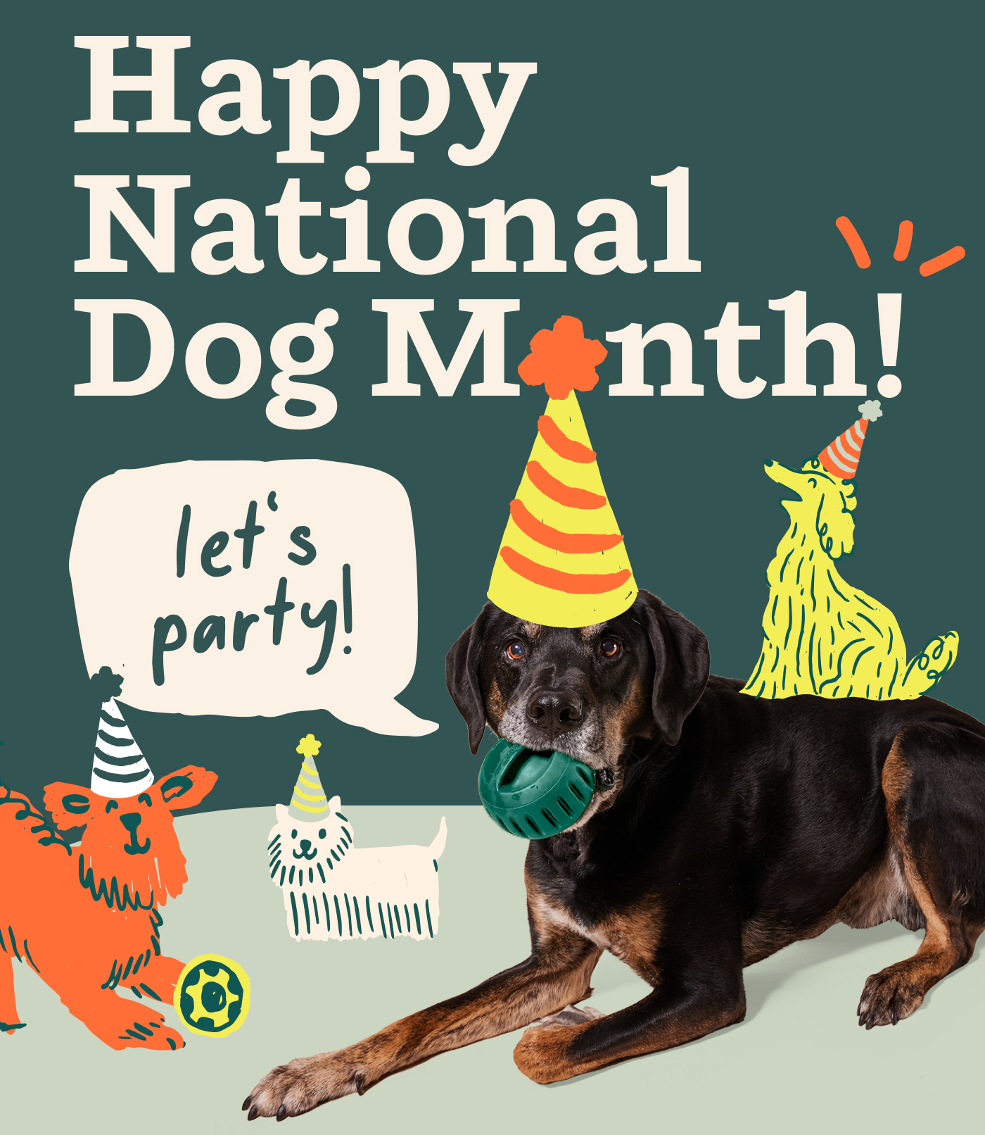 Happy National Dog Month!  "Let's party!"