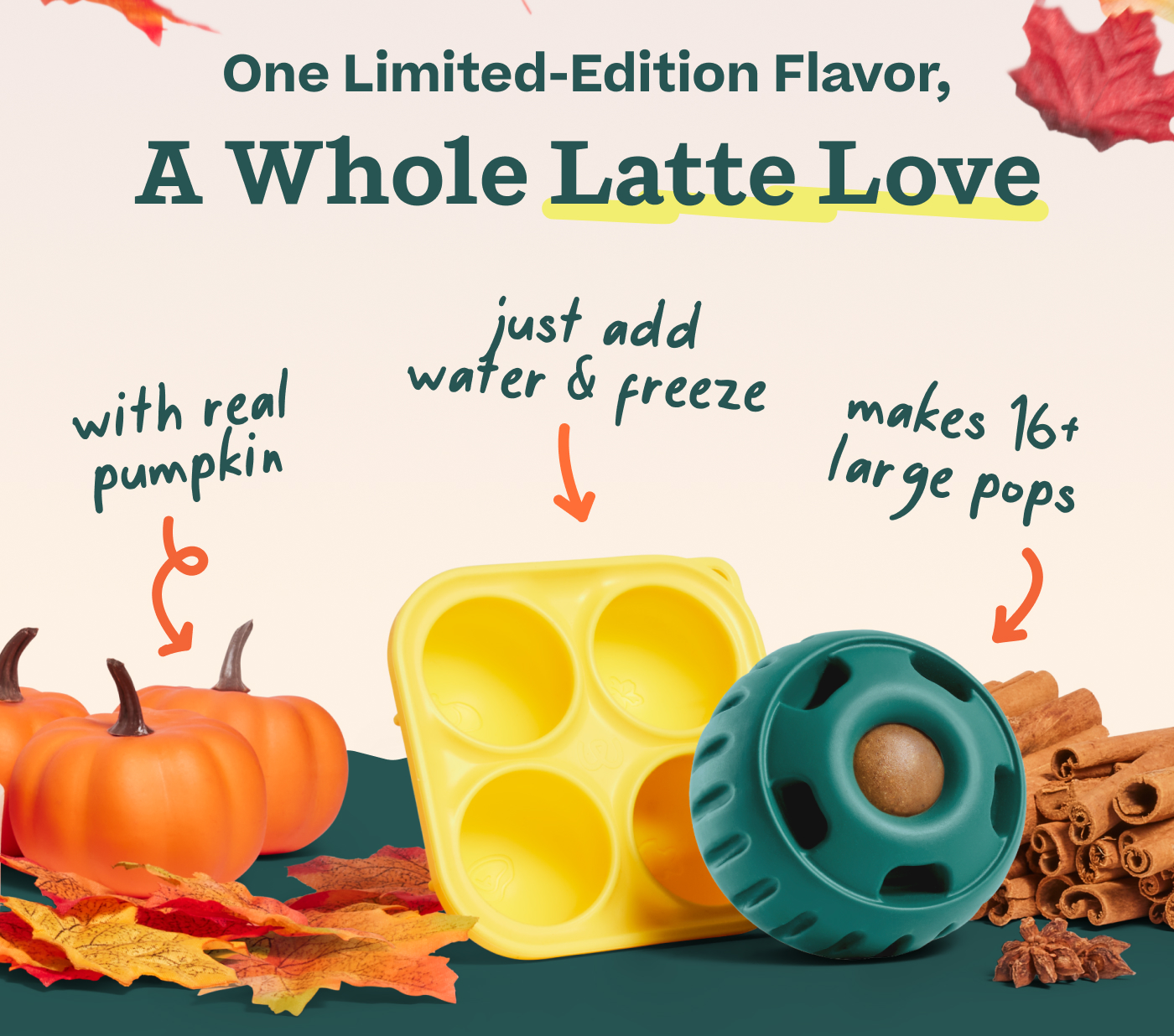 One Limited-Edition Flavor, A Whole Latte Love.  with real pumpkin. just add water & freeze. makes 16+ large pops.