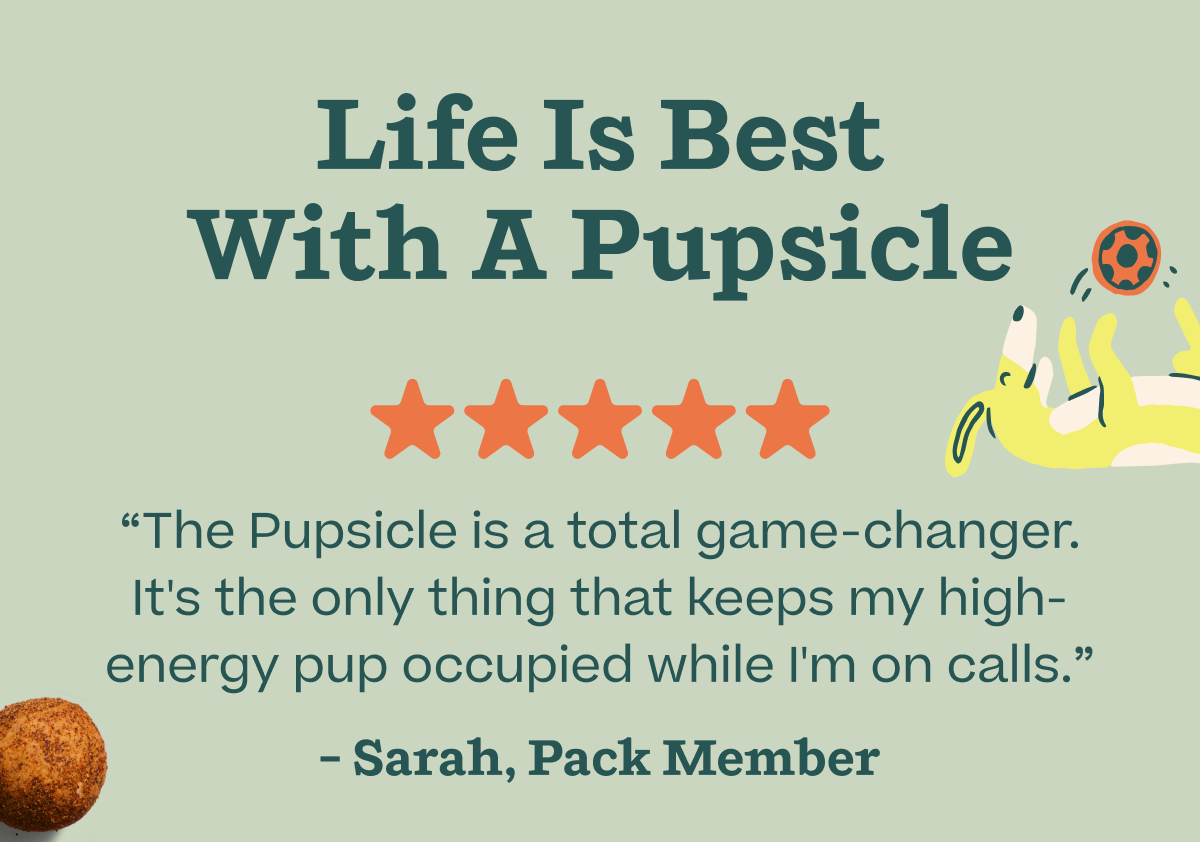 Life is best with a Pupsicle