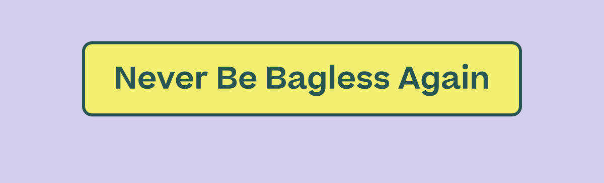 Never Be Bagless Again