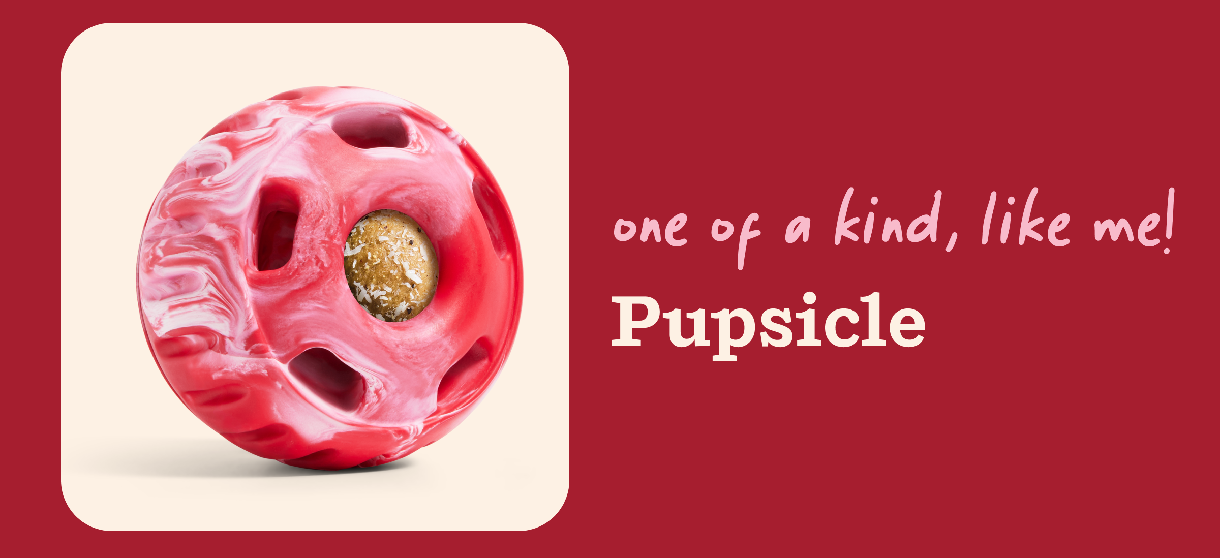Pupsicle: one of a kind, like me!
