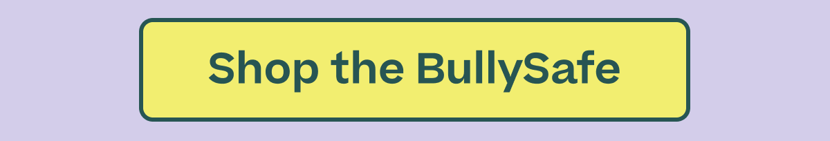 Shop the BullySafe