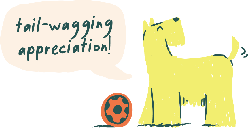 Tail-wagging appreciation!