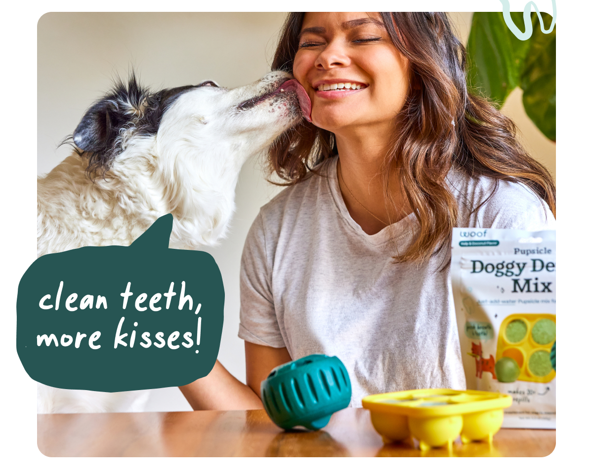 clean teeth, more kisses!