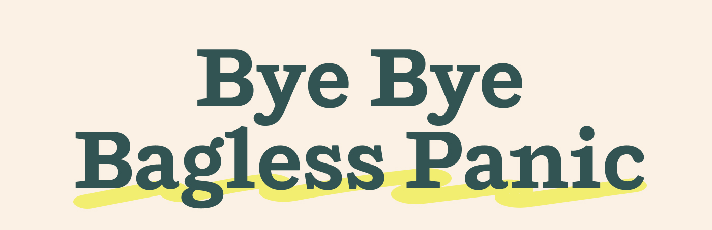 Bye Bye Bagless Panic