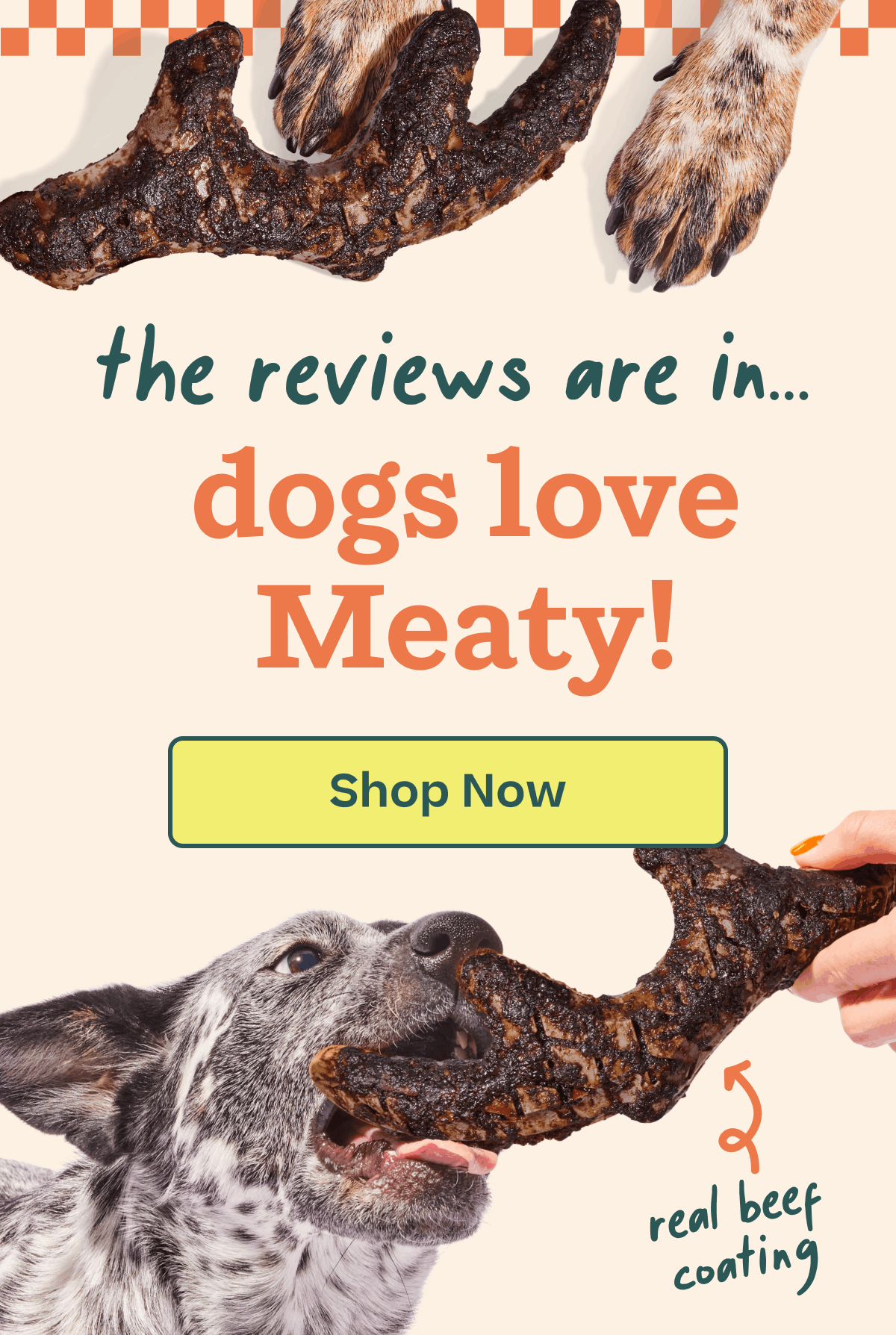 the reviews are in... dogs love Meaty! | Shop HonestChew Meaty 