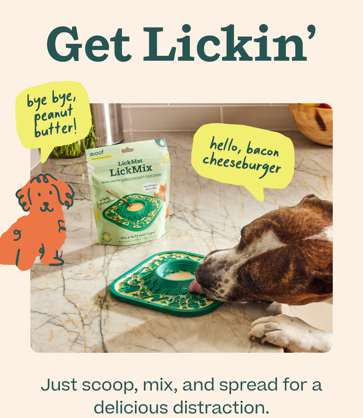 Get Lickin' "bye bye, peanut butter!" "hello, bacon cheeseburger" | Just scoop, mix, and spread for a delicious distraction.