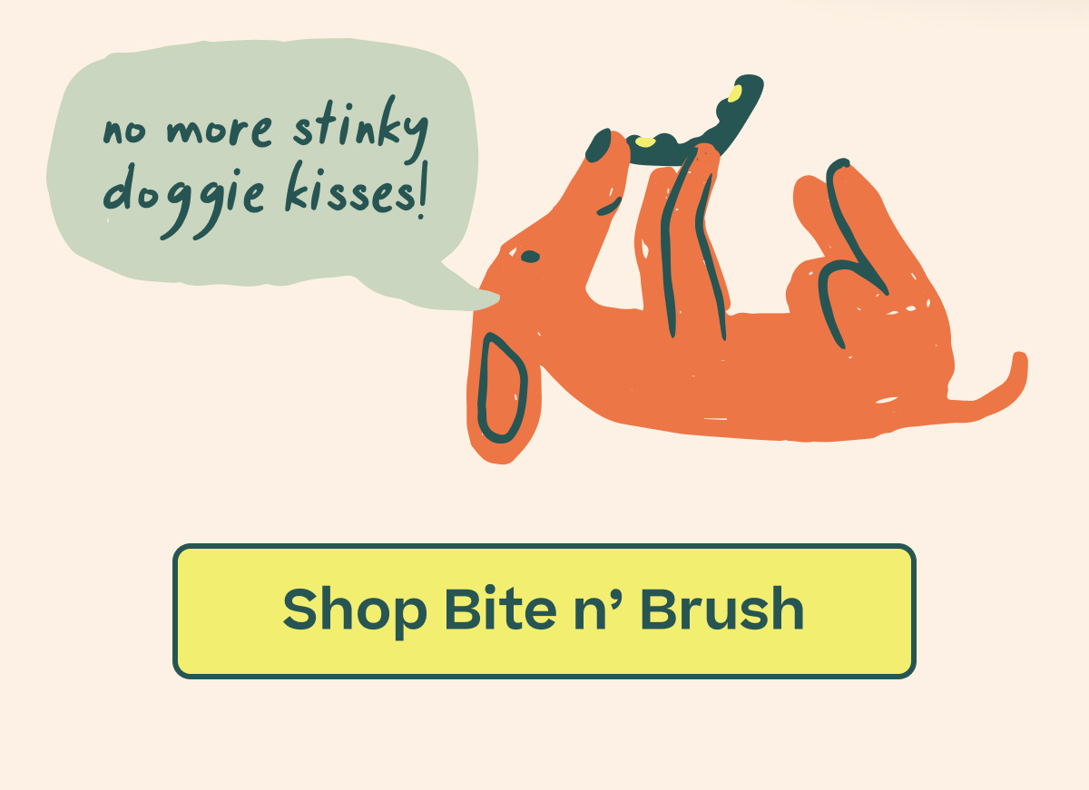 Woof | Bite n' Brush Discover Dog-Powered Dental Care