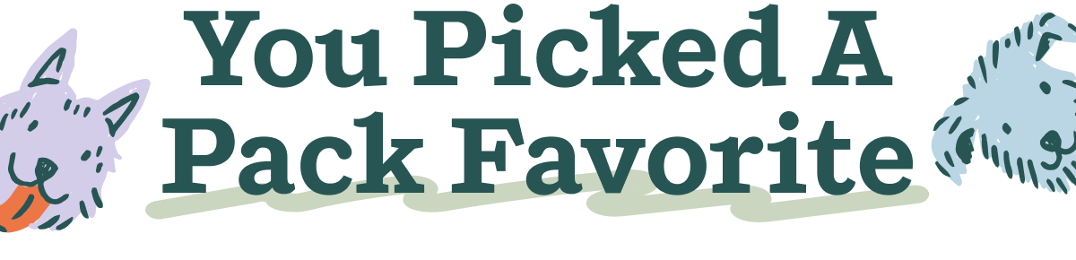 You picked a pack favorite