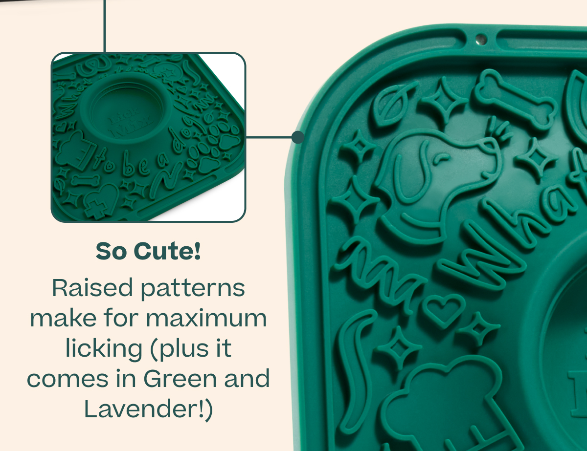 So Cute! Raised patterns make for maximum licking (plus it comes in Green and Lavender!)