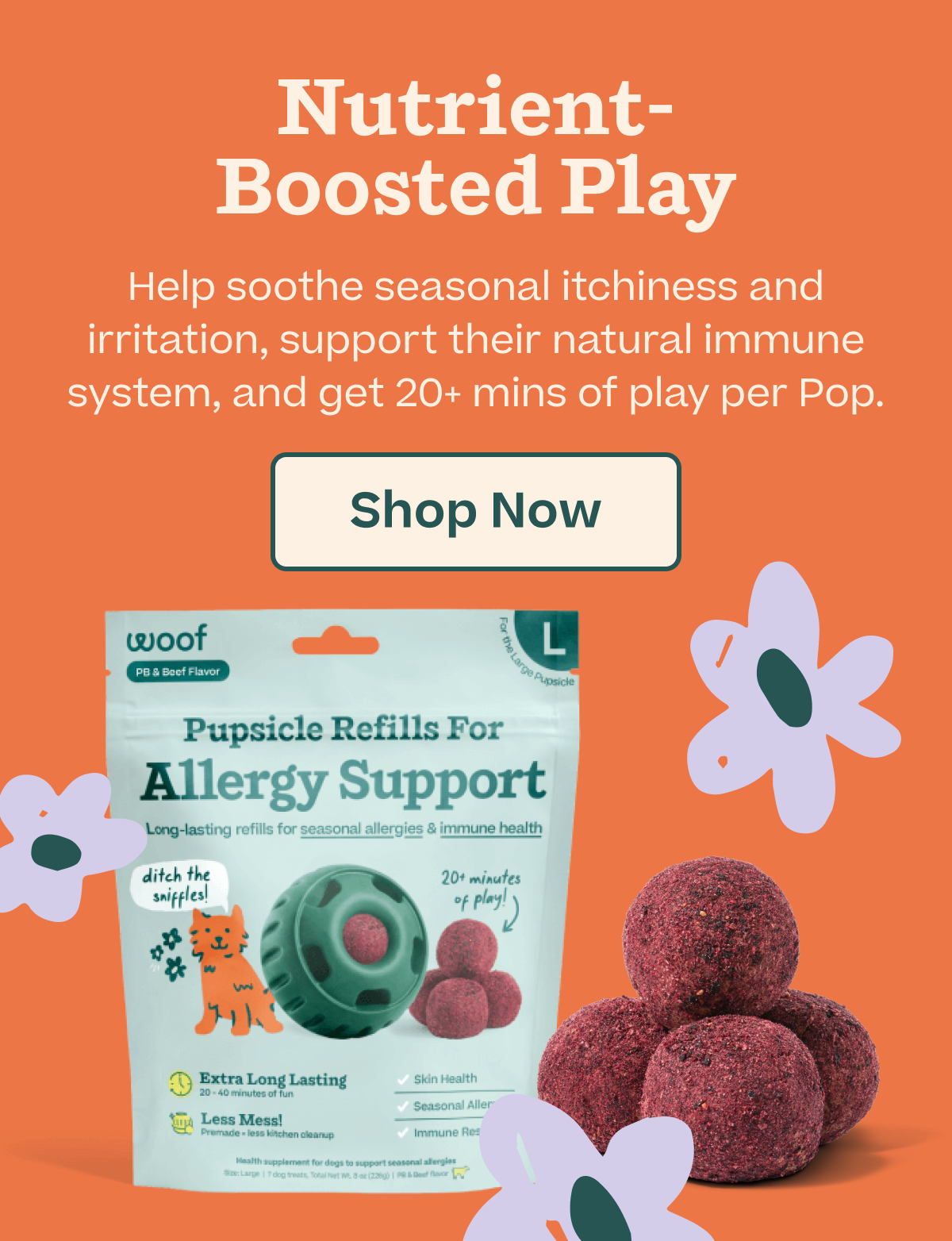 Nutrient Boosted Play: Help soothe seasonal itchiness and irritation, support their natural immune system, and get 20+ mins of play per Pop. | Shop Allergy Support Pops