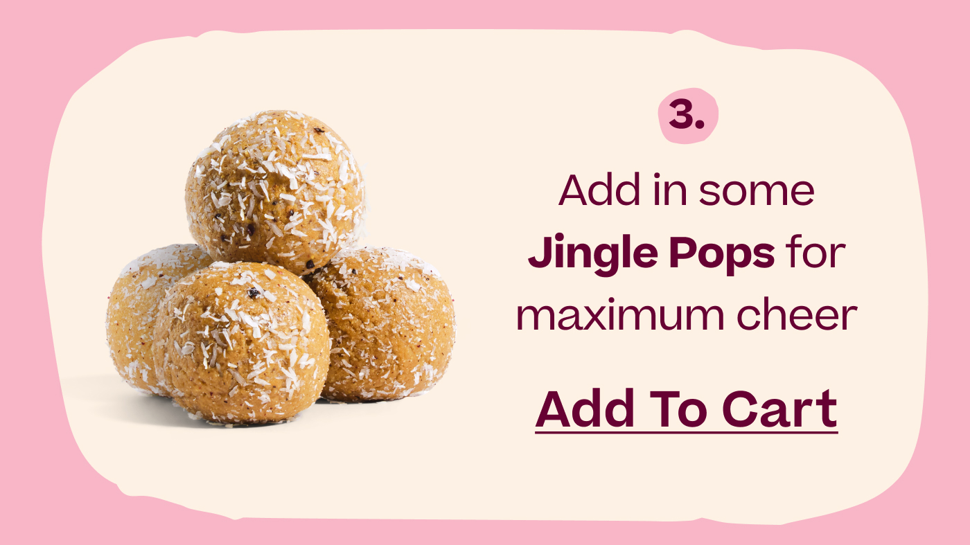 3. Add in some Jingle Pops for maximum cheer  |  Add to Cart