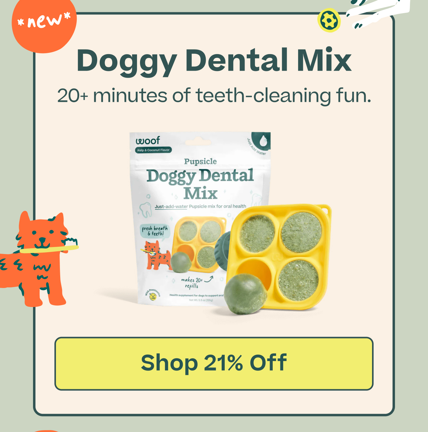 Doggy Dental Mix 20+ minutes of teeth-cleaning fun.  |  Shop 21% Off