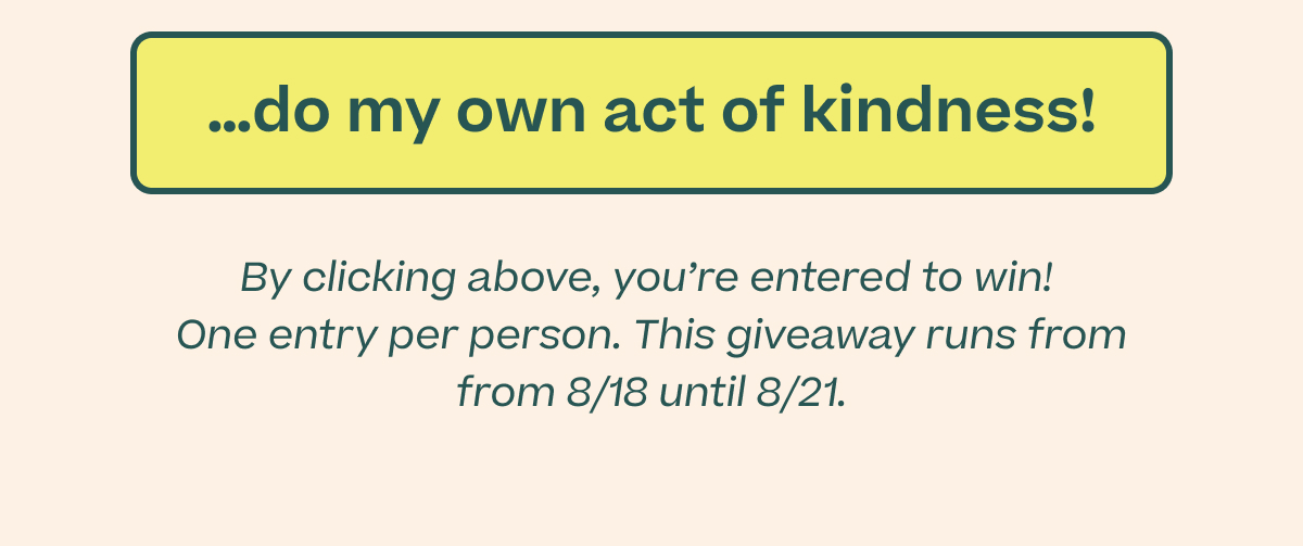 Button: Do my own act of kindness