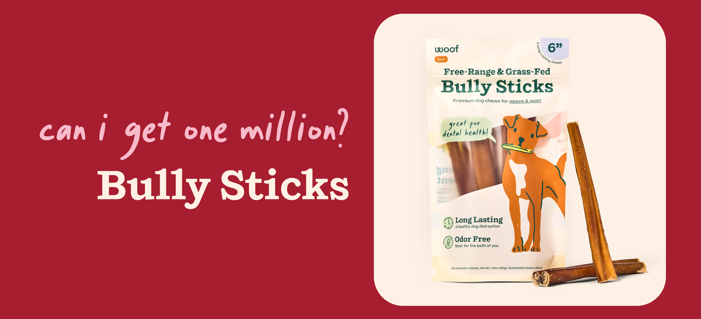 Bully Sticks: can i get one million?